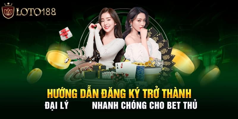 Giới thiệu Đại lý LOTO188 - Một trong những nền tảng số một
